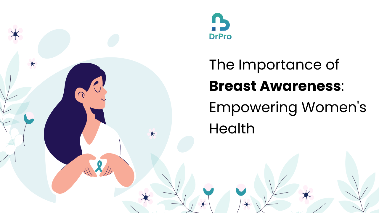 The Crucial Importance of Breast Awareness: Empowering Women’s Health